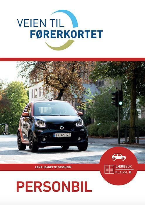 Veien til førerkortet : personbil : lærebok klasse B