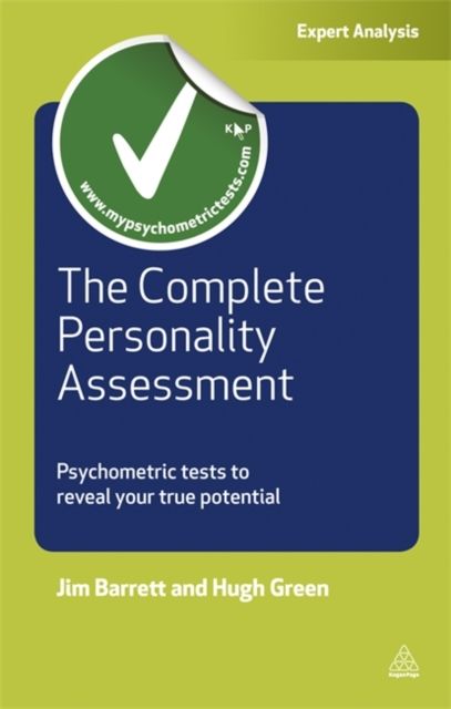 The Complete Personality Assessment : Psychometric Tests to Reveal Your True Potential