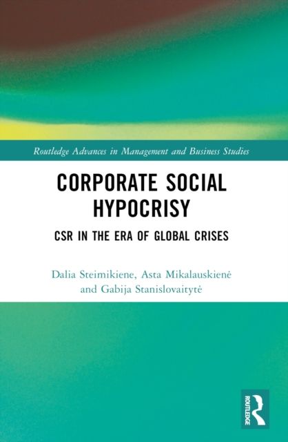 Corporate Social Hypocrisy : CSR in the Era of Global Crises