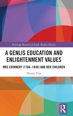 A Genlis Education and Enlightenment Values : Mrs Chinnery (1766–1840) and her Children