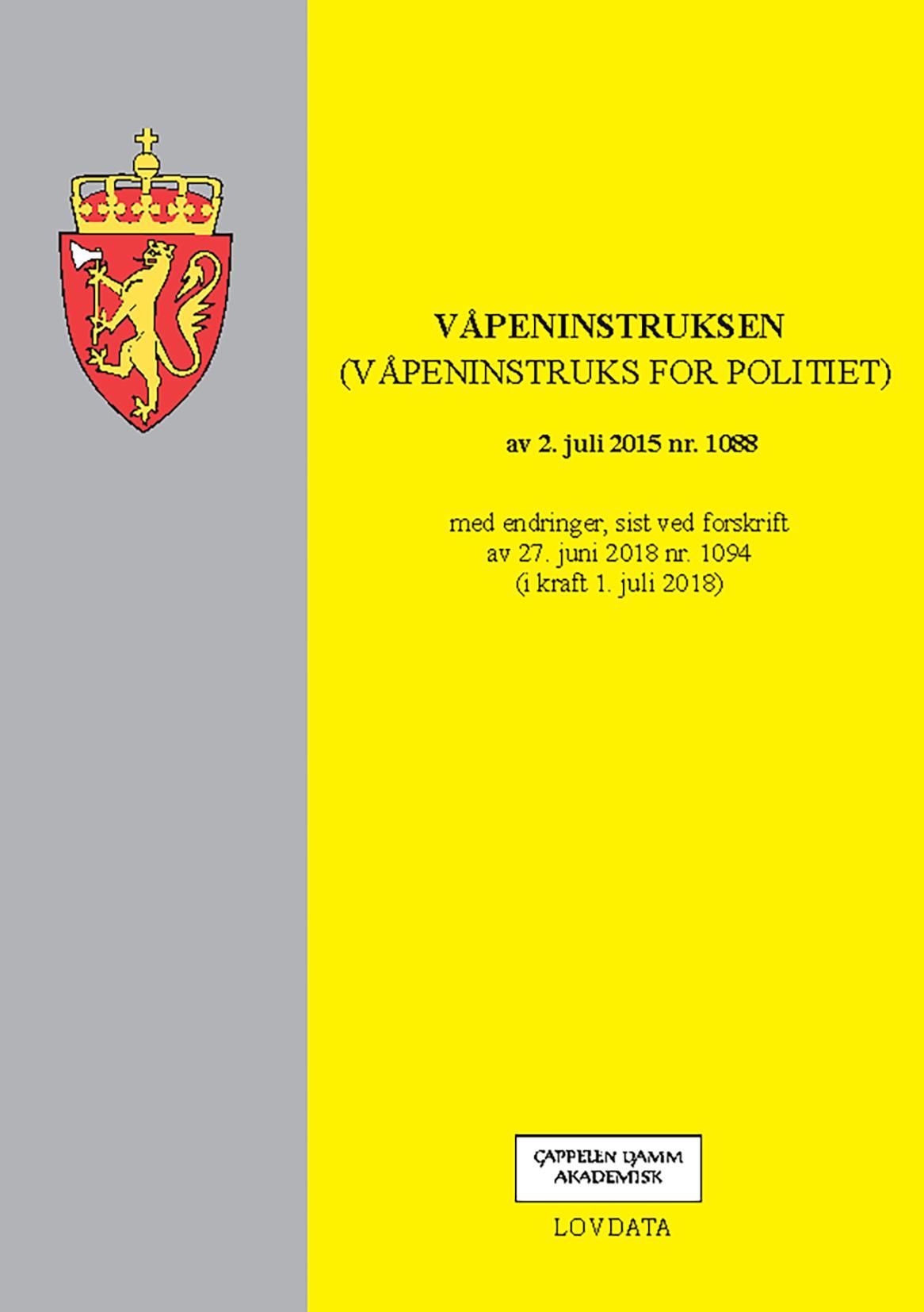 Våpeninstruksen : (våpeninstruks for politiet) av 2. juli 2015 nr. 1088 : med endringer, sist ved forskrift av 27. juni 2018 nr. 1094 (i kraft 1. juli 2018)
