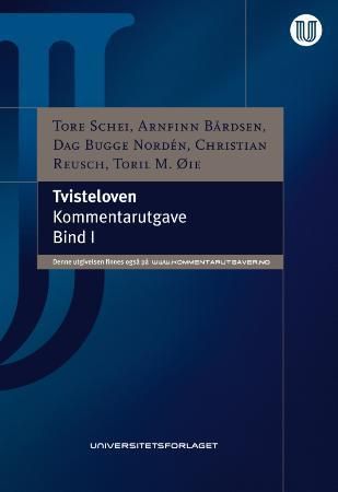 Tvisteloven : (lov av 17. juni 2005 nr. 90 om mekling og rettergang i sivile tvister) : kommentarutgave. Bind I