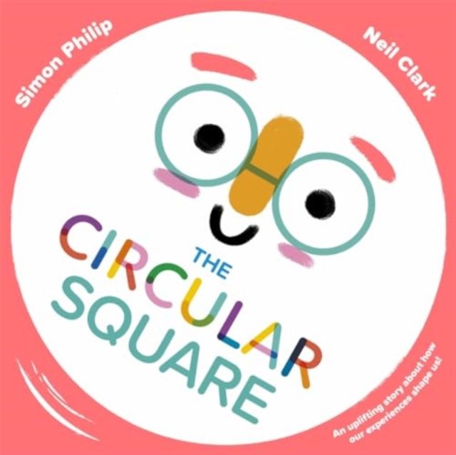 The Circular Square : An uplifting story about how our experiences shape us