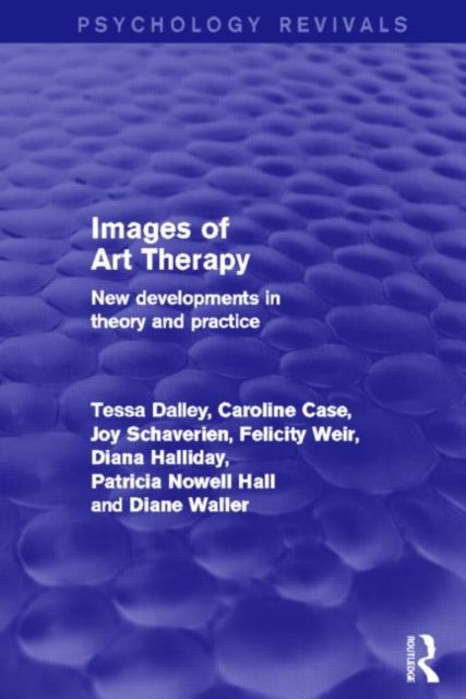 Images of Art Therapy (Psychology Revivals) : New Developments in Theory and Practice