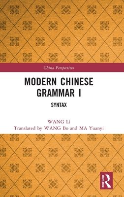 Modern Chinese Grammar I : Syntax