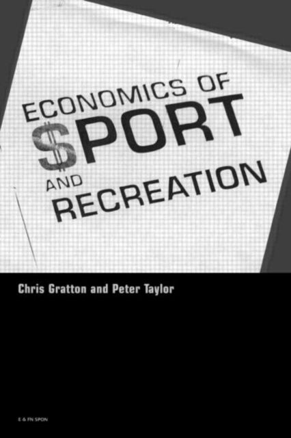 The Economics of Sport and Recreation : An Economic Analysis