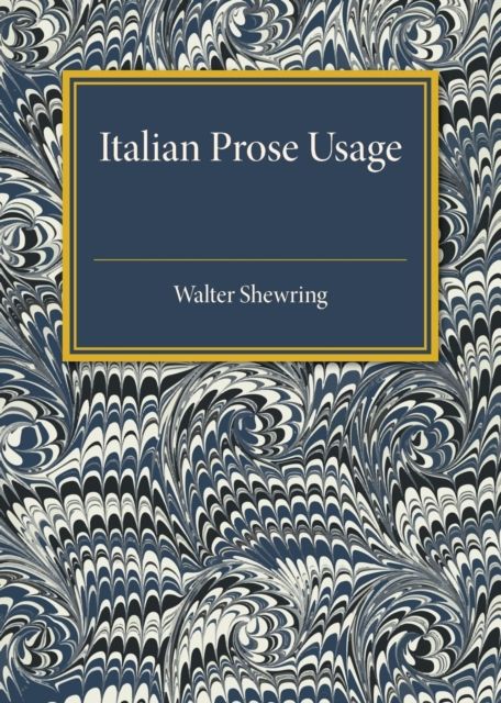Italian Prose Usage : A Supplement to Italian Grammars
