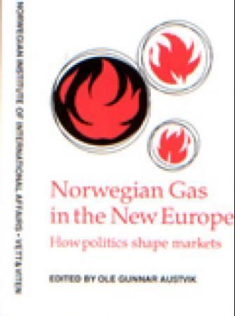 Norwegian gas in the new Europe : how politics shape markets