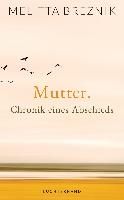 Mutter : Chronik eines Abschieds