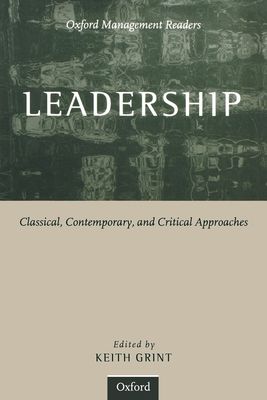 Leadership : Classical, Contemporary, and Critical Approaches