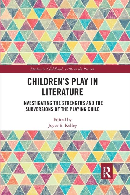 Children’s Play in Literature : Investigating the Strengths and the Subversions of the Playing Child