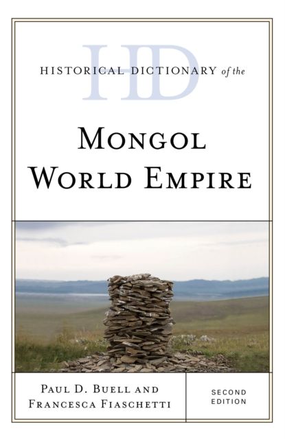 Historical Dictionary of the Mongol World Empire