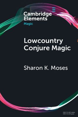 Lowcountry Conjure Magic : Historical Archaeology on a Plantation Slave Quarter