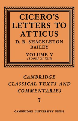 Cicero: Letters to Atticus: Volume 5, Books 11-13