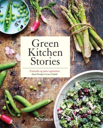 Green kitchen stories : fristende og sunn vegetarmat
