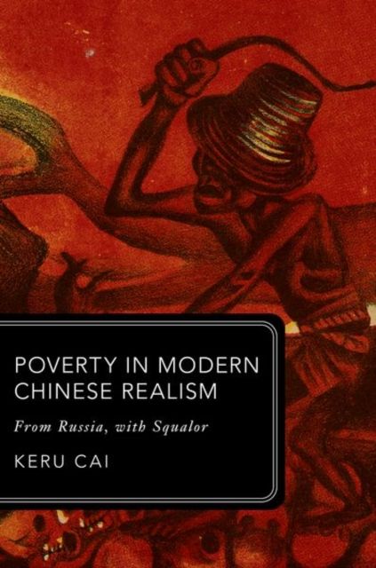 Poverty in Modern Chinese Realism : From Russia, with Squalor