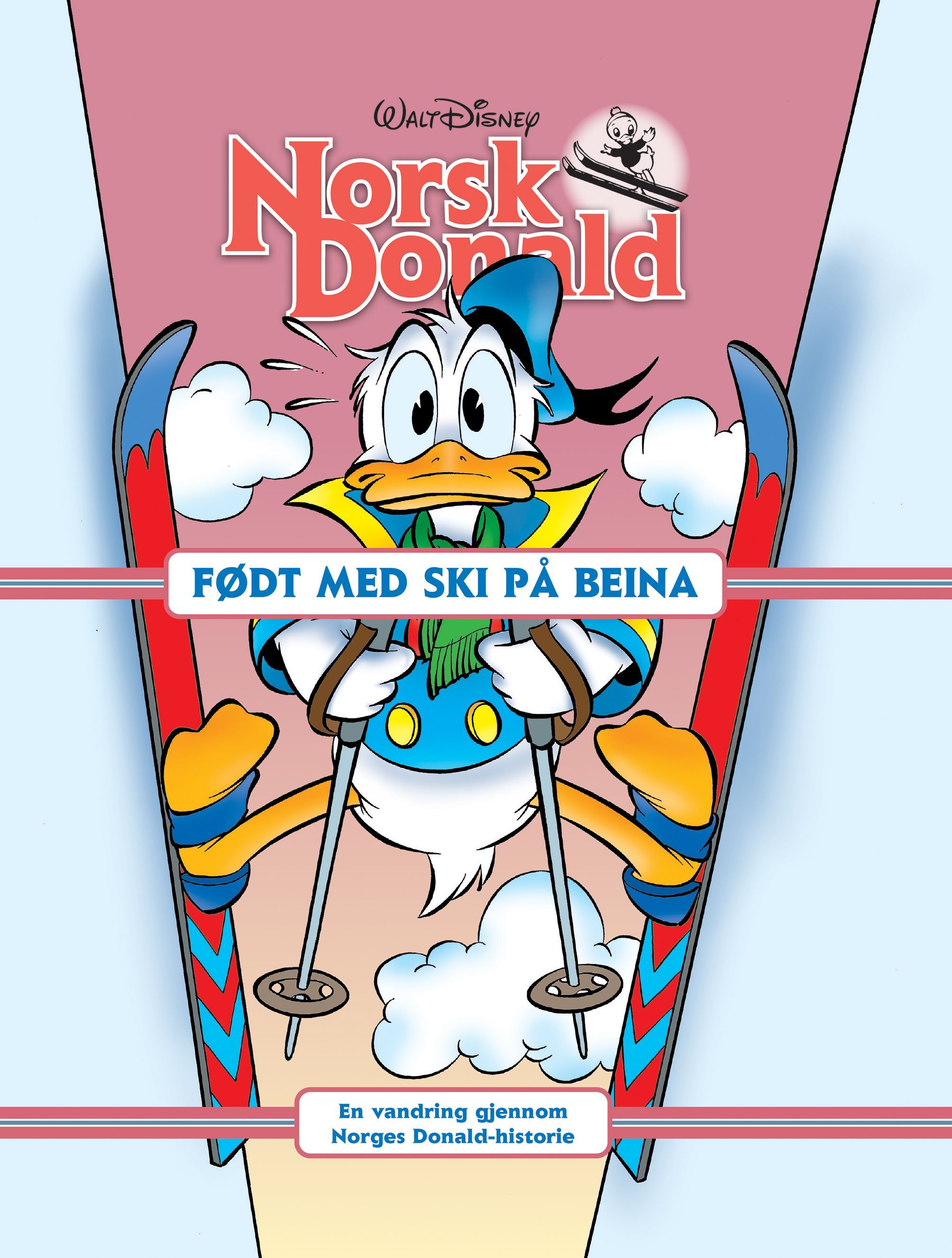 Født med ski på beina : en vandring gjennom Norges Donald-historie