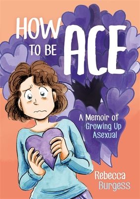 Forsidebilde av How to be ace : a memoir of growing up asexual