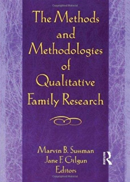 The Methods and Methodologies of Qualitative Family Research