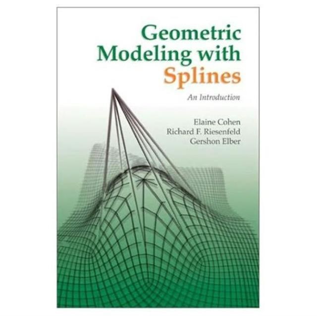 Geometric Modeling with Splines : An Introduction