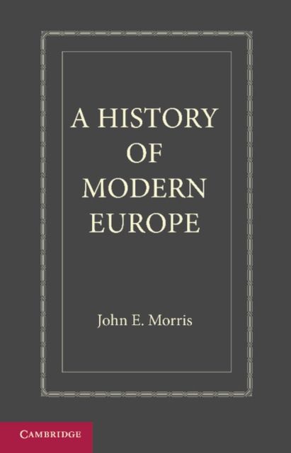 A History of Modern Europe : From the Middle of the Sixteenth Century