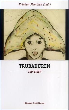 Trubaduren : 120 viser