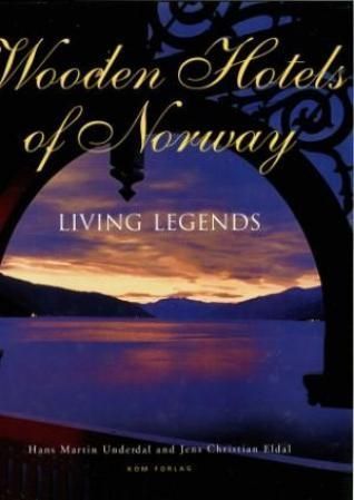 Wooden hotels of Norway : living legends