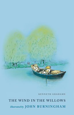 The Wind in the Willows : Illustrated by John Burningham