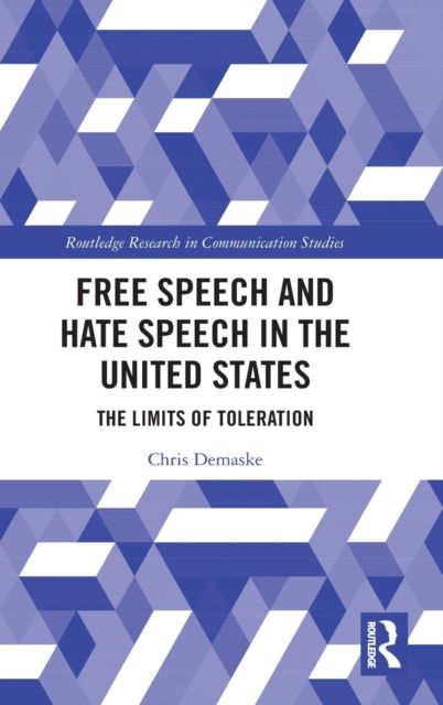 Free Speech and Hate Speech in the United States : The Limits of Toleration