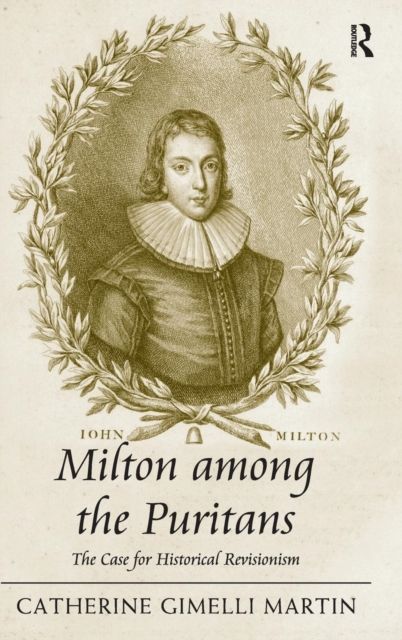 Milton among the Puritans : The Case for Historical Revisionism