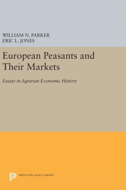 European Peasants and Their Markets : Essays in Agrarian Economic History