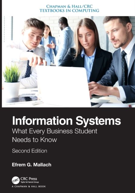 Information Systems : What Every Business Student Needs to Know, Second Edition