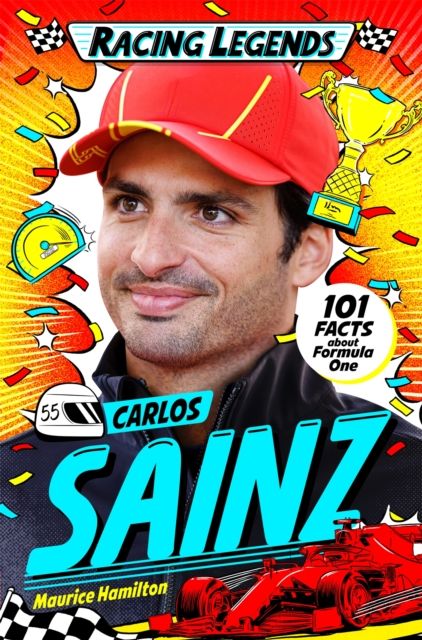 Racing Legends: Carlos Sainz : 101 Facts about Formula One