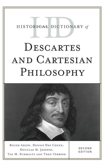 Historical Dictionary of Descartes and Cartesian Philosophy