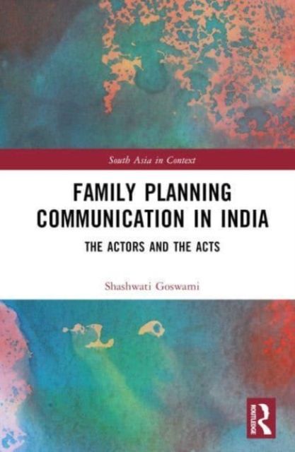 Family Planning Communication in India : The Actors and the Acts