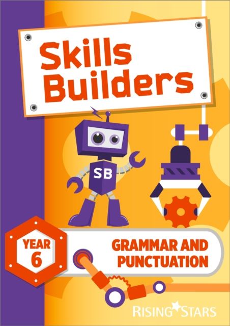Skills Builders Grammar and Punctuation Year 6 Pupil Book new edition : 2017 Edition