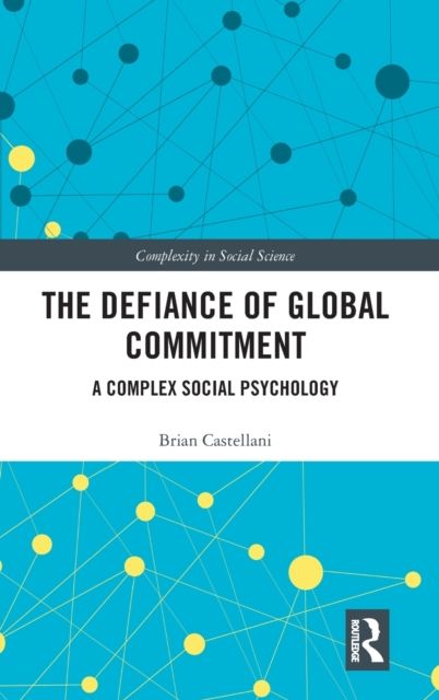 The Defiance of Global Commitment : A Complex Social Psychology