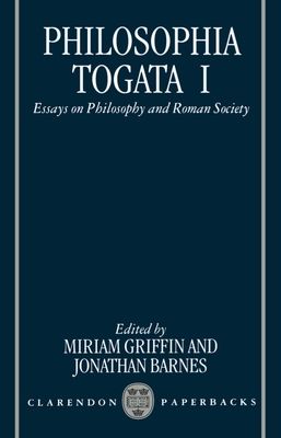 Philosophia Togata I : Essays on Philosophy and Roman Society
