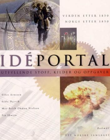 Idéportal : verdenshistorie etter 1850, norgeshistorie etter 1850 : utfyllende stoff, kilder og oppgaver