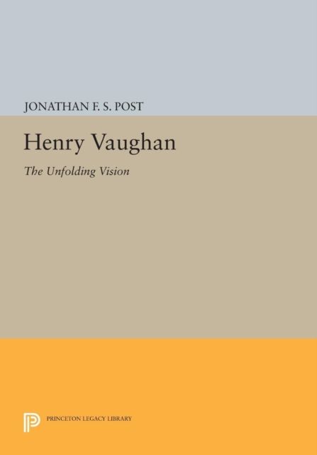 Henry Vaughan : The Unfolding Vision