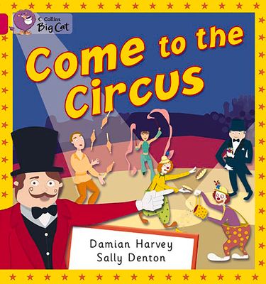 Come to the Circus : Band 01b/Pink B