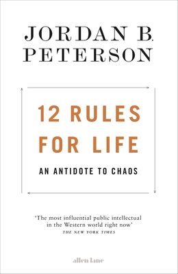 12 rules for life : an antidote for chaos
