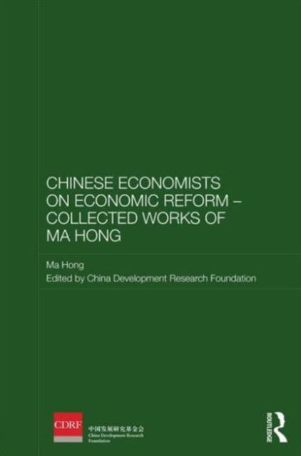 Chinese Economists on Economic Reform – Collected Works of Ma Hong