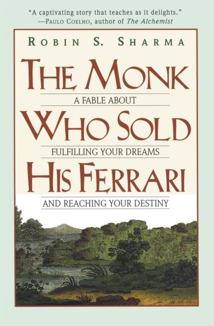 The monk who sold his Ferrari : a fable about fulfilling your dreams and reaching your destiny