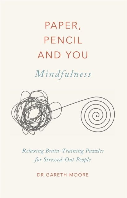 Paper, Pencil & You: Mindfulness : Relaxing Brain-Training Puzzles for Stressed-Out People