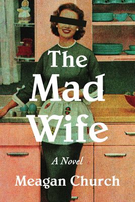 The Mad Wife : A Novel