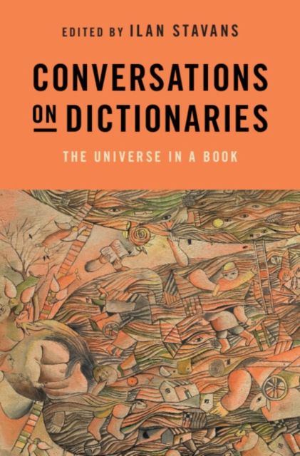 Conversations on Dictionaries : The Universe in a Book
