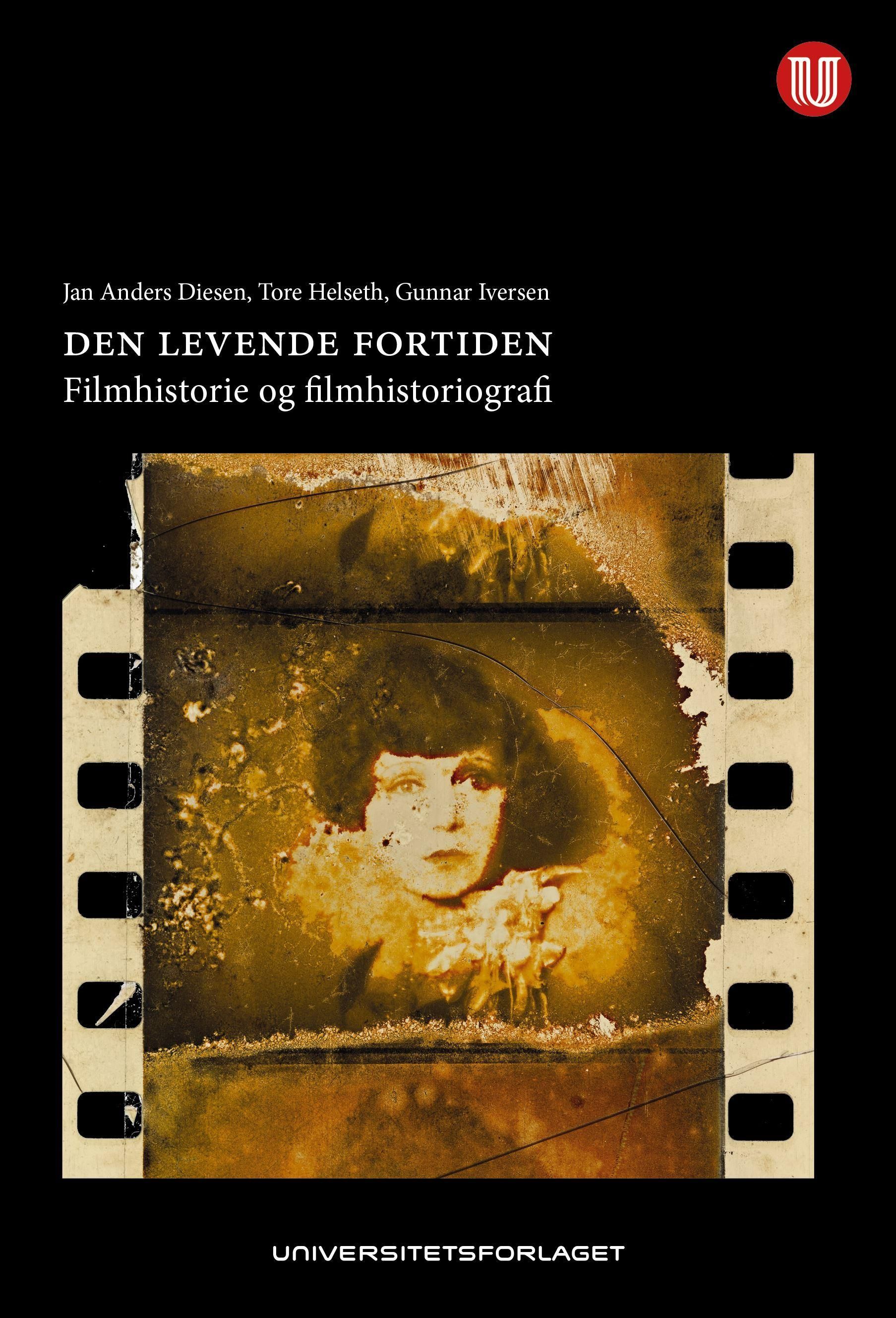 Den levende fortiden : filmhistorie og filmhistoriografi