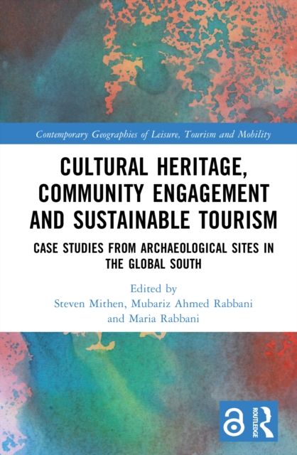Cultural Heritage, Community Engagement and Sustainable Tourism : Case Studies from Archaeological Sites in the Global South