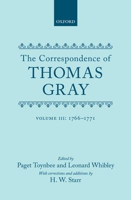 Correspondence of Thomas Gray : Volume III: 1766-1771
